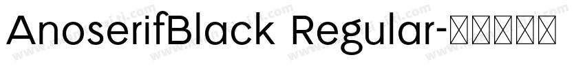 AnoserifBlack Regular字体转换